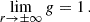 Mathematical equation: $$ \begin{aligned} \lim _{r\rightarrow \pm \infty } g=1\,. \end{aligned} $$