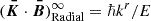 Mathematical equation: $ (\boldsymbol{\bar{K}}\cdot\boldsymbol{\bar{B}})^\infty_\text{Radial}=\hbar k^r/E $