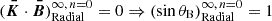 Mathematical equation: $ (\boldsymbol{\bar{K}}\cdot\boldsymbol{\bar{B}})^{\infty,\,n=0}_\text{Radial}=0\Rightarrow (\sin\theta_{\mathrm{B}})^{\infty,\,n=0}_\text{Radial}=1 $