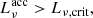 Mathematical equation: $$ \begin{aligned} L_{\nu }^\mathrm{acc} > L_{\nu , \mathrm{crit} }, \end{aligned} $$
