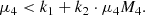 Mathematical equation: $$ \begin{aligned} \mu _4 < k_1 + k_2 \cdot \mu _4 M_4. \end{aligned} $$