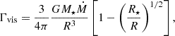 Mathematical equation: $$ \begin{aligned} \Gamma _{\rm vis} = \dfrac{3}{4\pi }\dfrac{GM_{\star }\dot{M}}{R^3} \left[1-\left(\dfrac{R_\star }{R}\right)^{1/2}\right], \end{aligned} $$