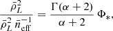 Mathematical equation: $$ \begin{aligned} \frac{\bar{\rho }_L^2}{\bar{\rho }_L^2\,\bar{n}_{\rm eff}^{-1}}&=\frac{\Gamma (\alpha +2)}{\alpha +2}\,\Phi _*, \end{aligned} $$
