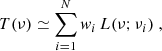 Mathematical equation: $$ \begin{aligned} T(\nu ) \simeq \sum _{i=1}^N w_i\,L(\nu ;\nu _i)\;, \end{aligned} $$