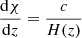 Mathematical equation: $$ \begin{aligned} \frac{{\mathrm{d} } \chi }{{\mathrm{d} } z}=\frac{c}{H(z)} \end{aligned} $$