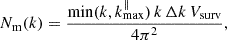 Mathematical equation: $$ \begin{aligned} N_{\rm m}(k) = \frac{\mathrm{min}(k,k_{\rm max}^\parallel ) \, k \, \Delta k \, V_{\rm surv}}{4 \pi ^2}, \end{aligned} $$