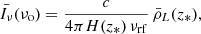 Mathematical equation: $$ \begin{aligned} \bar{I_\nu }(\nu _{\rm o}) =\frac{c}{4\pi H(z_*)\,\nu _{\rm rf}}\,\bar{\rho }_L(z_*), \end{aligned} $$