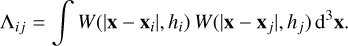 Mathematical equation: \Lambda_{ij} = \int W(|\mathbf{x}-\mathbf{x}_i|, h_i) \, W(|\mathbf{x}-\mathbf{x}_j|, h_j) \, \mathrm{d}^3\mathbf{x} .