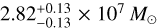 Mathematical equation: $2.82_{-0.13}^{+0.13}\times10^7\Msun$