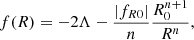 Mathematical equation: $$ \begin{aligned} f(R)=-2 \Lambda -\frac{|f_{R 0} |}{n} \frac{R_0^{n+1}}{R^n}, \end{aligned} $$