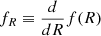 Mathematical equation: $ f_R \equiv \frac{d}{dR}f(R) $