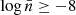 Mathematical equation: $ \log{\bar{n}} \geq -8 $
