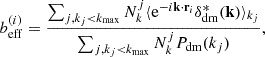 Mathematical equation: $$ \begin{aligned} b^{(i)}_{\mathrm{eff} }=\frac{\sum _{j,k_{j}<k_{\rm max}}N^{j}_{k}\langle \mathrm{e}^{-i\mathbf{k } \cdot \mathbf{r }_{i}} \delta _{\mathrm{dm} }^{*}(\mathbf{k }) \rangle _{k_{j}}}{\sum _{j,k_{j}<k_{\rm max}} N^{j}_{k}P_{\rm dm}(k_{j})}, \end{aligned} $$
