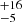 $ ^{+16}_{-5} $