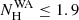 Mathematical equation: $ N_{\mathrm{H}}^{\mathrm{WA}}\leq 1.9 $