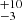 $ ^{+10}_{-3} $