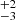$ ^{+2}_{-3} $