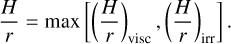 Mathematical equation: $\[\frac{H}{r}=\max \left[\left(\frac{H}{r}\right)_{\mathrm{visc}},\left(\frac{H}{r}\right)_{\mathrm{irr}}\right].\]$