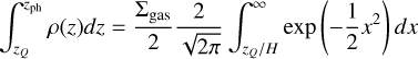 Mathematical equation: $\[\int_{z_Q}^{z \mathrm{ph}} \rho(z) d z=\frac{\Sigma_{\text {gas }}}{2} \frac{2}{\sqrt{2 \pi}} \int_{z_Q / H}^{\infty} \exp \left(-\frac{1}{2} x^2\right) d x\]$