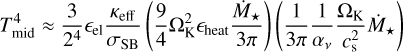 Mathematical equation: $\[T_{\mathrm{mid}}^4 \approx \frac{3}{2^4} \epsilon_{\mathrm{el}} \frac{\kappa_{\mathrm{eff}}}{\sigma_{\mathrm{SB}}}\left(\frac{9}{4} \Omega_{\mathrm{K}}^2 \epsilon_{\text {heat }} \frac{\dot{M}_{\star}}{3 \pi}\right)\left(\frac{1}{3 \pi} \frac{1}{\alpha_v} \frac{\Omega_{\mathrm{K}}}{c_{\mathrm{s}}^2} \dot{M}_{\star}\right)\]$