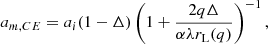 Mathematical equation: $$ \begin{aligned} a_{m, CE} = a_i (1 - \Delta ) \left(1 + \frac{2 q \Delta }{\alpha \lambda r_{\rm L}(q)}\right)^{-1} ,\end{aligned} $$