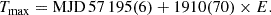 Mathematical equation: $$ \begin{aligned} T_\mathrm{max} = \mathrm{MJD} \, 57\,195(6) + 1910(70) \times E. \end{aligned} $$