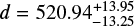 Mathematical equation: $d=520.94_{-13.25}^{+13.95}$
