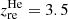 $ z_{\mathrm{re}}^{\mathrm{He}} = 3.5 $