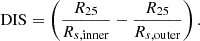 Mathematical equation: $$ \begin{aligned} \mathrm{DIS} = \left(\frac{R_{25}}{R_{s,\mathrm{inner}}}-\frac{R_{25}}{R_{s,\mathrm{outer}}}\right). \end{aligned} $$