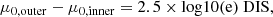 Mathematical equation: $$ \begin{aligned} \mu _{0,\mathrm{outer}} - \mu _{0,\mathrm{inner}} = 2.5 \times \mathrm{log}10(\mathrm{e}) \ \mathrm{DIS}, \end{aligned} $$