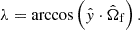 Mathematical equation: $$ \begin{aligned} \lambda = \arccos \left(\hat{y}\cdot \hat{\Omega }_{\mathrm{f} } \right). \end{aligned} $$