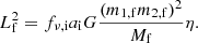 Mathematical equation: $$ \begin{aligned} L_{\mathrm{f} } ^2 = f_{\nu ,\mathrm{i} } a_{\mathrm{i} } G \frac{(m_{\mathrm{1,f} } m_{\mathrm{2,f} })^2}{M_{\mathrm{f} }}\eta . \end{aligned} $$