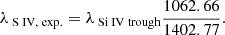 Mathematical equation: $$ \begin{aligned} \lambda _{{\text{ S}}{\small {{\text{ IV}}}} \text{,} \text{ exp.}} = \lambda _{{\text{ Si}}{\small {{\text{ IV}}}} \text{ trough}} \frac{1062.66}{1402.77} .\end{aligned} $$