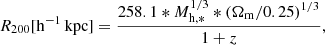 Mathematical equation: $$ \begin{aligned} R_{200}[\mathrm{h^{-1}\,kpc}] = \frac{258.1 * M_{\mathrm{h,*} }^{1/3} * (\Omega _{\rm m}/0.25)^{1/3}}{1+z}, \end{aligned} $$