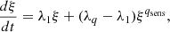 Mathematical equation: $$ \begin{aligned} \frac{d\xi }{dt} = \lambda _1 \xi + (\lambda _q - \lambda _1) \xi ^{q_{\rm sens}}, \end{aligned} $$