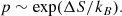 Mathematical equation: $$ \begin{aligned} p \sim \exp (\Delta S / k_B). \end{aligned} $$