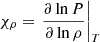Mathematical equation: $ \chi_{\rho} = \left. \frac{\partial \ln P}{\partial \ln \rho} \right\vert_{T} $