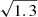 Mathematical equation: $ \sqrt{1.3} $