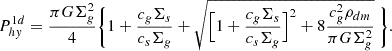 Mathematical equation: $$ \begin{aligned} P_{hy}^{1d}={\pi G\Sigma ^2_g \over 4} \Biggl \{ 1+{ c_g\Sigma _s \over c_s\Sigma _g} + \sqrt{\Bigl [1+{ c_g\Sigma _s \over c_s\Sigma _g}\Bigr ]^2+8 {c_g^2 \rho _{dm}\over \pi G \Sigma _g^2} }\ \Biggr \} .\end{aligned} $$