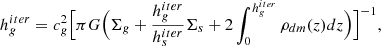 Mathematical equation: $$ \begin{aligned} h_g^{iter} = {c_g^2} \Bigl [{\pi G} \Bigl (\Sigma _g+{h^{iter}_g\over h^{iter}_s}\Sigma _s + 2\int ^{h_g^{iter}}_0{\rho _{dm}(z) dz} \Bigr ) \Bigr ]^{-1} ,\end{aligned} $$