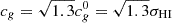 Mathematical equation: $ c_g=\sqrt{1.3} c_g^0 =\sqrt{1.3} \sigma_{\mathrm{HI}} $