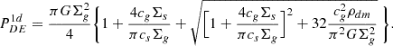 Mathematical equation: $$ \begin{aligned} P_{DE}^{1d}={\pi G\Sigma ^2_g \over 4} \Biggl \{ 1+{4 c_g\Sigma _s \over \pi c_s\Sigma _g} + \sqrt{\Bigl [1+{4 c_g\Sigma _s \over \pi c_s\Sigma _g}\Bigr ]^2+32 {c_g^2 \rho _{dm}\over \pi ^2 G \Sigma _g^2} }\ \Biggr \} .\end{aligned} $$