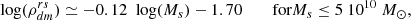 Mathematical equation: $$ \begin{aligned} {\text{ log}}(\rho _{dm}^{rs})\simeq -0.12\ {\text{ log}}(M_s) -1.70 \qquad {\text{ for} } M_s \le 5\ 10^{10}~M_\odot ,\end{aligned} $$