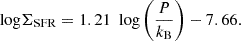 Mathematical equation: $$ \begin{aligned} {\text{ log}} \Sigma _{\rm SFR} = 1.21\ {\text{ log}} \left({P\over k_{\rm B}}\right) -7.66 .\end{aligned} $$