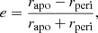 Mathematical equation: $$ \begin{aligned} e = \frac{r_{\mathrm{apo}} - r_{\mathrm{peri}}}{r_{\mathrm{apo}} + r_{\mathrm{peri}}}, \end{aligned} $$