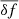 Mathematical equation: $ \overline{\delta f} $