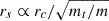 Mathematical equation: $ r_s\propto r_c/\sqrt{m_t/m} $