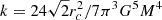 Mathematical equation: $ k=24\sqrt{2}r_c^2/7\pi^3G^5M^4 $