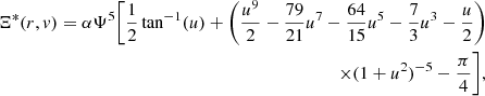 Mathematical equation: $$ \begin{aligned} \Xi ^*(r,v)=\alpha \Psi ^5\bigg [\frac{1}{2}\tan ^{-1}(u)+\bigg (\frac{u^9}{2}-\frac{79}{21}u^7-\frac{64}{15}u^5-\frac{7}{3}u^3-\frac{u}{2}\bigg )\nonumber \\ \times (1+u^2)^{-5}-\frac{\pi }{4}\bigg ], \end{aligned} $$
