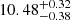 $ 10.48^{+0.32}_{-0.38} $